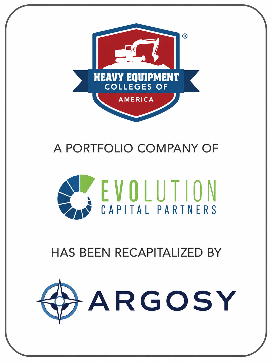 Heavy Equipment Colleges of America has been recapitalized by Argosy Private Equity